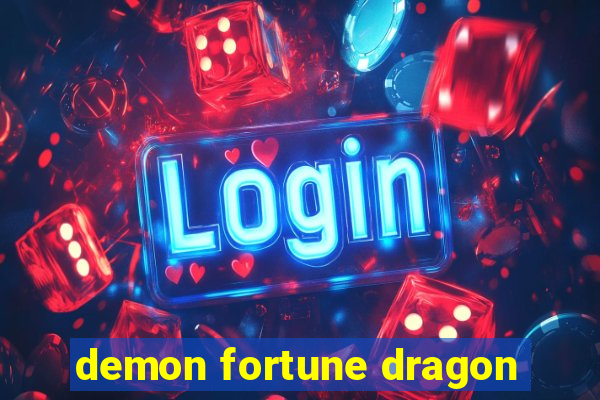 demon fortune dragon